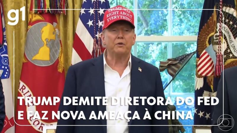 Trump demite diretora do Banco Central americano e faz nova ameaça contra a China