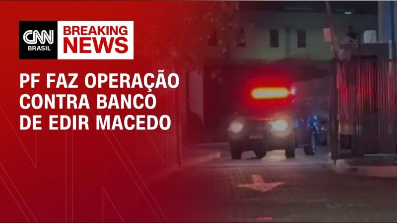 PF faz operação contra banco de bispo Edir Macedo por supostas fraudes