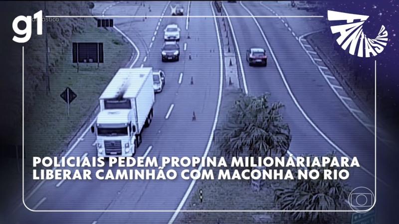 Fantástico: Policiais negociam propina milionária para liberar caminhão com maconha no Rio